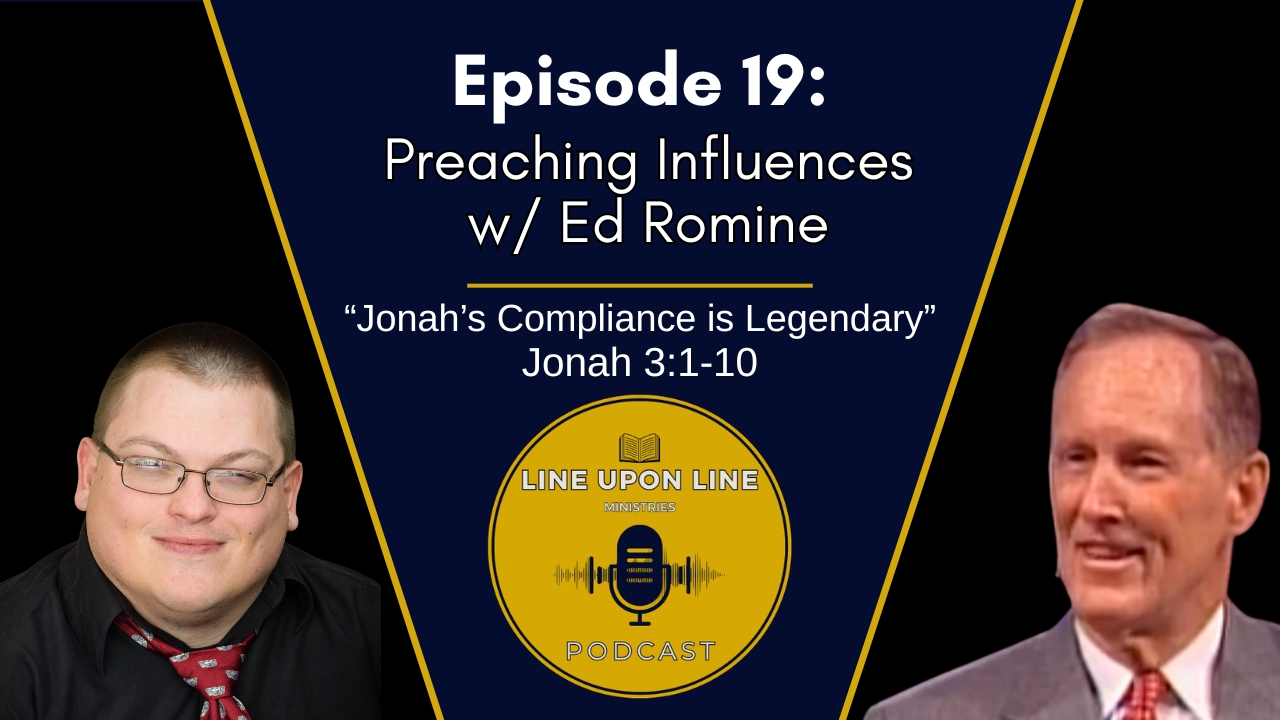 Ep. 19 - Preaching Influences w/ Ed Romine | Jonah’s Compliance is Legendary