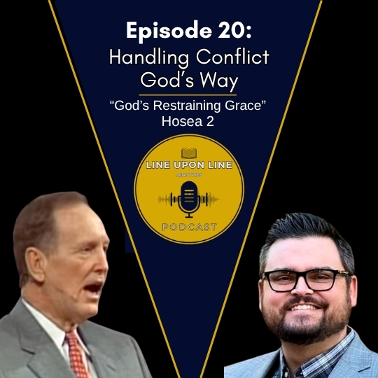 Ep. 20 – Handling Conflict God’s Way | God’s Restraining Grace